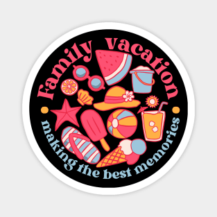 Family vacation making the best memories Magnet